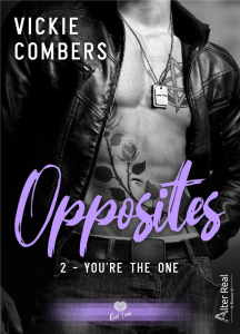 Opposites Tome 2 : You're the one - Combers Vickie