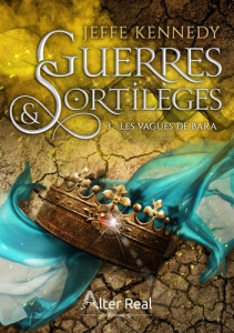 Guerres et sortilèges Tome 3 : Les vagues de Bara - Kennedy Jeffe
