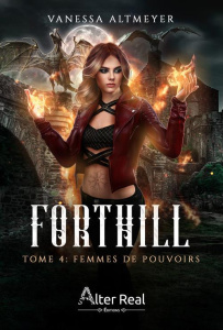 Forthill Tome 4 : Femmes de pouvoirs - Altmeyer Vanessa