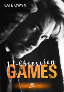 Games Tome 1 : Obsession - Owyn Kate