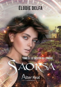 Saorsa Tome 3 : Le destin de l'ombre - Delfa Elodie