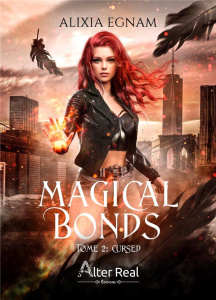 Magical Bonds Tome 2 : Cursed - Egnam Alixia