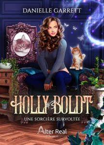 Holly Boldt Tome 3 : Une sorcière survoltée - Garrett Danielle ; Nicey Julie