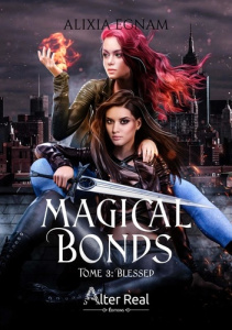 Magical Bonds Tome 3 : Blessed - Egnam Alixia