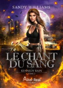 Kennedy Rain Tome 2 : Le chant du sang - Williams Sandy