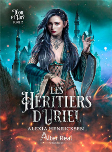 Les héritiers d'Uriel. Tome 2, Tuor et Ury - Henricksen Alexia