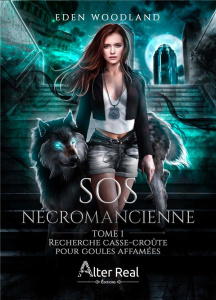 SOS Nécromancienne Tome 1 : Recherche casse-croûte pour goules affamées - Woodland Eden
