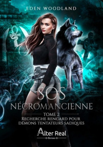SOS Nécromancienne Tome 2 : Recherche rencard pour démons tentateurs sadiques - Woodland Eden
