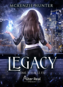 Legacy Tome 3 : Sur le fil - Hunter McKenzie
