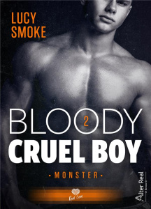 Bloody cruel boy. Tome 2, Monster - Smoke Lucy
