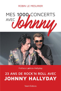 Mes 1000 concerts avec Johnny - Le Mesurier Robin ; Cugnier Stéphane ; Hallyday La