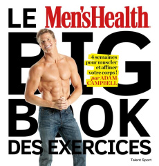Le Men's Health Big Book des Exercices - Campbell Adam ; Brolles Yannick