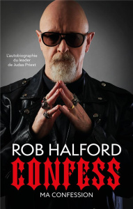 Confess. Ma confession - Halford Rob ; Bougard Olivier