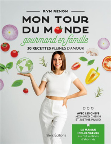 Mon tour du monde gourmand en famille. 30 recettes pleines d'amour - Renom Rym ; Cheikh Mohamed ; Piluso Justine