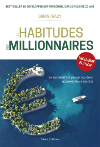 Les habitudes des millionnaires. 3e édition - Tracy Brian ; Brolles Yannick