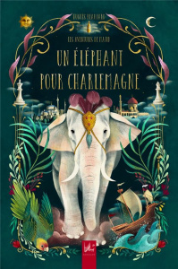 Les aventures de Majid Tome 3 : Un éléphant pour Charlemagne - Beaujard Hugues