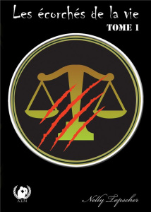 Les écorchés de la vie Tome 1 - Topscher Nelly