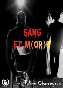 Sang et m(or)t - Charreyron Julien