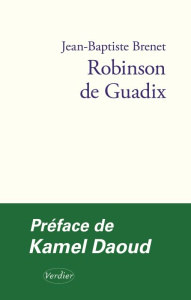 Robinson de Guadix. Une adaptation de l'épître d'Ibn Tufayl, Vivant fils d'Eveillé - Brenet Jean-Baptiste ; Daoud Kamel