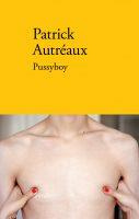 Pussyboy - Autréaux Patrick