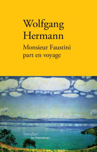 Monsieur Faustini part en voyage - Hermann Wolfgang ; Le Lay Olivier