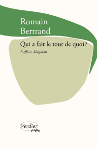 Qui a fait le tour de quoi ? L'affaire Magellan - Bertrand Romain