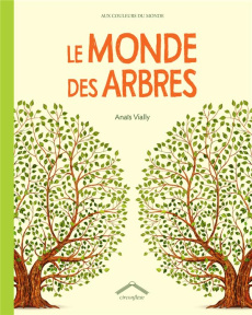 Le monde des arbres - Vially Anaïs