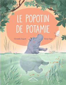 Le popotin de Potamie - Saquet Christelle ; Oger Eloïse