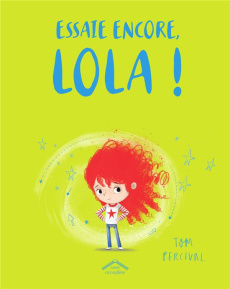 Essaie encore, Lola ! - Percival Tom ; Seelow Alice