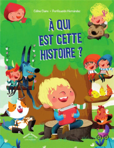 À qui est cette histoire ? - Claire Céline ; Hernández Purificación