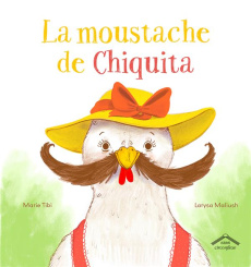 La moustache de Chiquita - Tibi Marie ; Maliush Larysa
