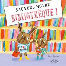 Sauvons notre bibliothèque ! - MacKenzie Emily ; Romerowski Claire