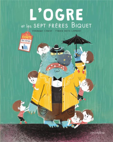 L'ogre et les sept frères Biquet - Cauchy Véronique ; Öckto Lambert fabien