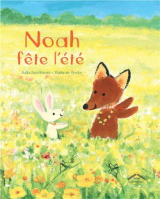 Noah fête l'été - Rawlinson Julia ; Beeke Tiphanie ; Romerowski Clai