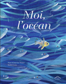 Moi, l'océan - Vézinet Jean-Luc ; Vézinet Nane ; Lizzio Sandra