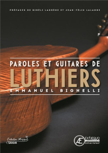 Paroles et guitares de luthiers - Bighelli Emmanuel ; Lagrène Biréli ; Lalanne Jean-