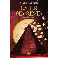 Amisseum Tome 2 : La fin des rêves - Larson Maes