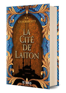 La trilogie Daevabad Tome 1 : La cité de laiton. Edition collector - Chakraborty S. A. ; Houi Gaspard ; Caven Nicolette