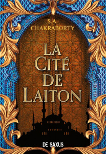 La trilogie Daevabad Tome 1 : La cité de laiton - Chakraborty S. A. ; Houi Gaspard