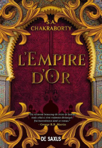 La trilogie Daevabad Tome 3 : L'empire d'or - Chakraborty S. A. ; Houi Gaspard