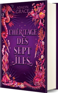 Le trône des sept îles Tome 2 : L'héritage des sept îles. Edition collector - Grace Adalyn ; Bury Hélène