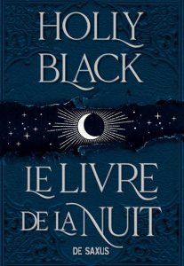 Le Livre de la Nuit Tome 1 : Le livre de la nuit - Black Holly ; Pagel Michel