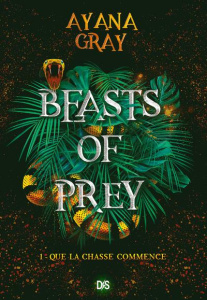 Beasts of prey Tome 1 : Que la chasse commence - Gray Ayana ; Allyn Virginia ; Houi Gaspard
