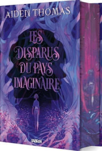 Les Disparus du Pays imaginaire. Edition collector - Thomas Aiden ; Saint-Gal Noémie