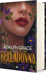 Belladonna Tome 1 . Edition collector - Grace Adalyn ; Bury Hélène