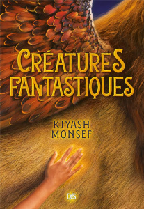 Créatures fantastiques Tome 1 - Monsef Kiyash ; Rosson Christophe