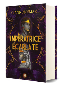 Sorcières d'or Tome 2 : Impératrice écarlate. Edition collector - Smart Ciannon ; Denis Sylvie