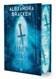 La Malédiction des os d'argent Tome 2 : Le Miroir des Bêtes. Edition collector - Bracken Alexandra ; Monvoisin Antoine