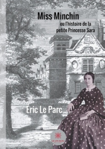 Miss Minchin ou l'histoire de la petite princesse Sara - Le Parc Eric