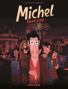Michel Tome 1 : French Lover - Grossetête Yannick ; Le Gouëfflec Arnaud